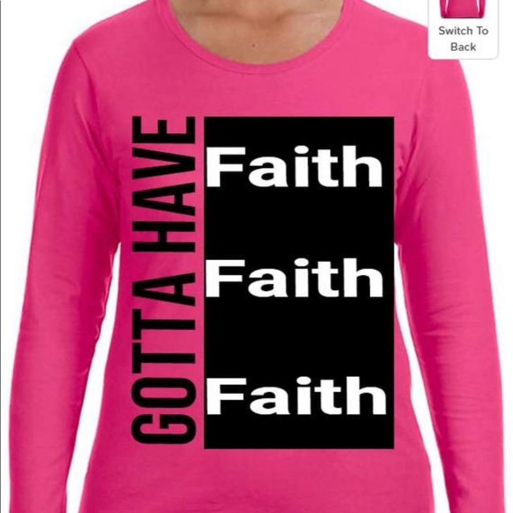 Gotta Have Faith shirt